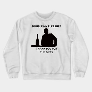 Double My Pleasure Crewneck Sweatshirt